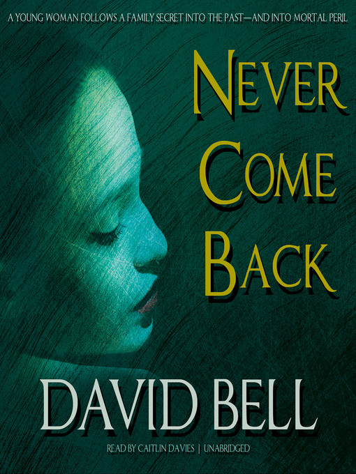 Title details for Never Come Back by David Bell - Available